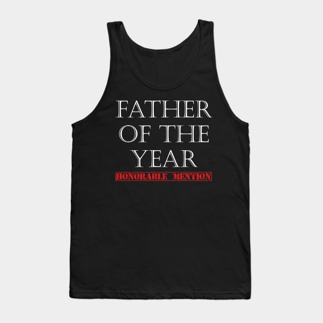 Father of the Year - Honorable Mention - White Lettering Tank Top by Eclipse2021